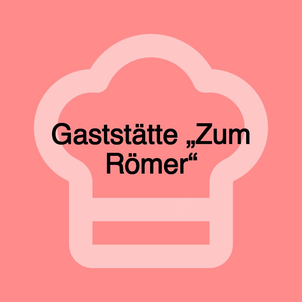 Gaststätte „Zum Römer“