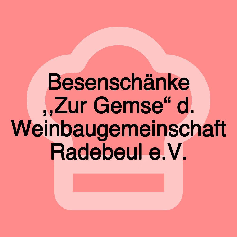 Besenschänke ,,Zur Gemse“ d. Weinbaugemeinschaft Radebeul e.V.