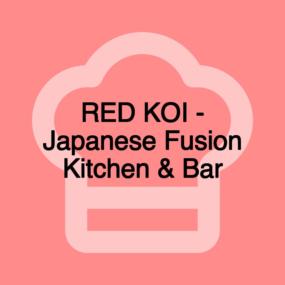 RED KOI - Japanese Fusion Kitchen & Bar