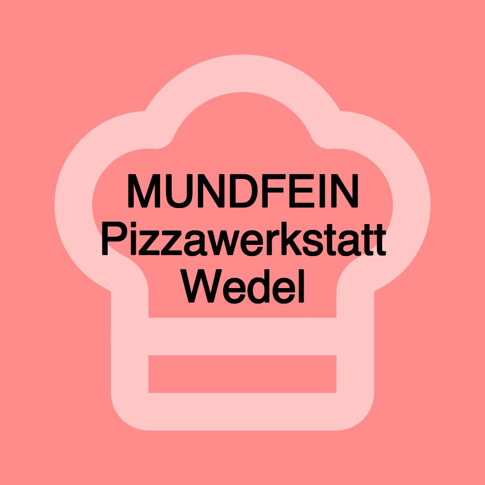 MUNDFEIN Pizzawerkstatt Wedel