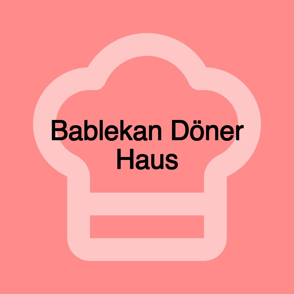 Bablekan Döner Haus