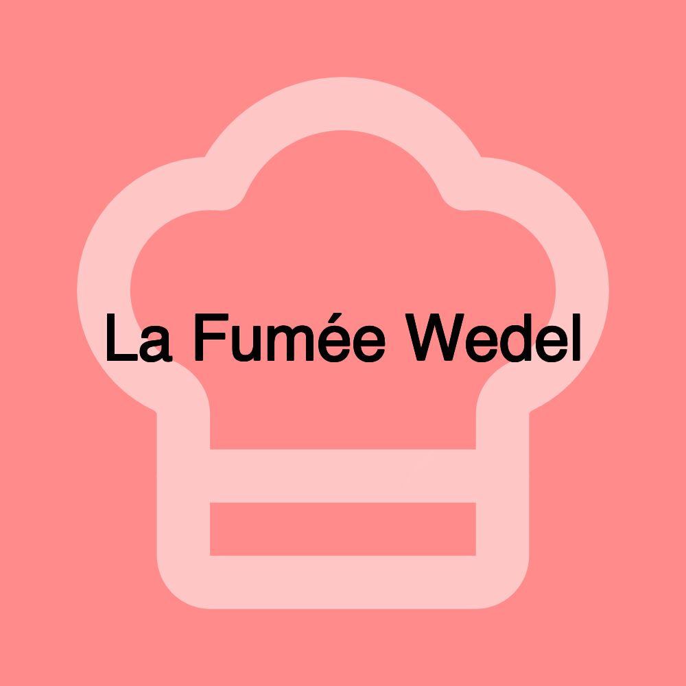 La Fumée Wedel