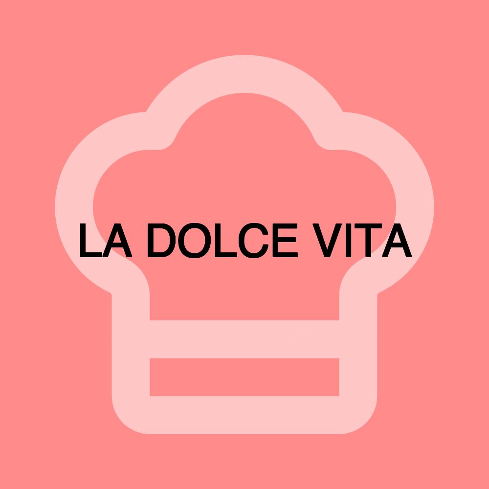 LA DOLCE VITA