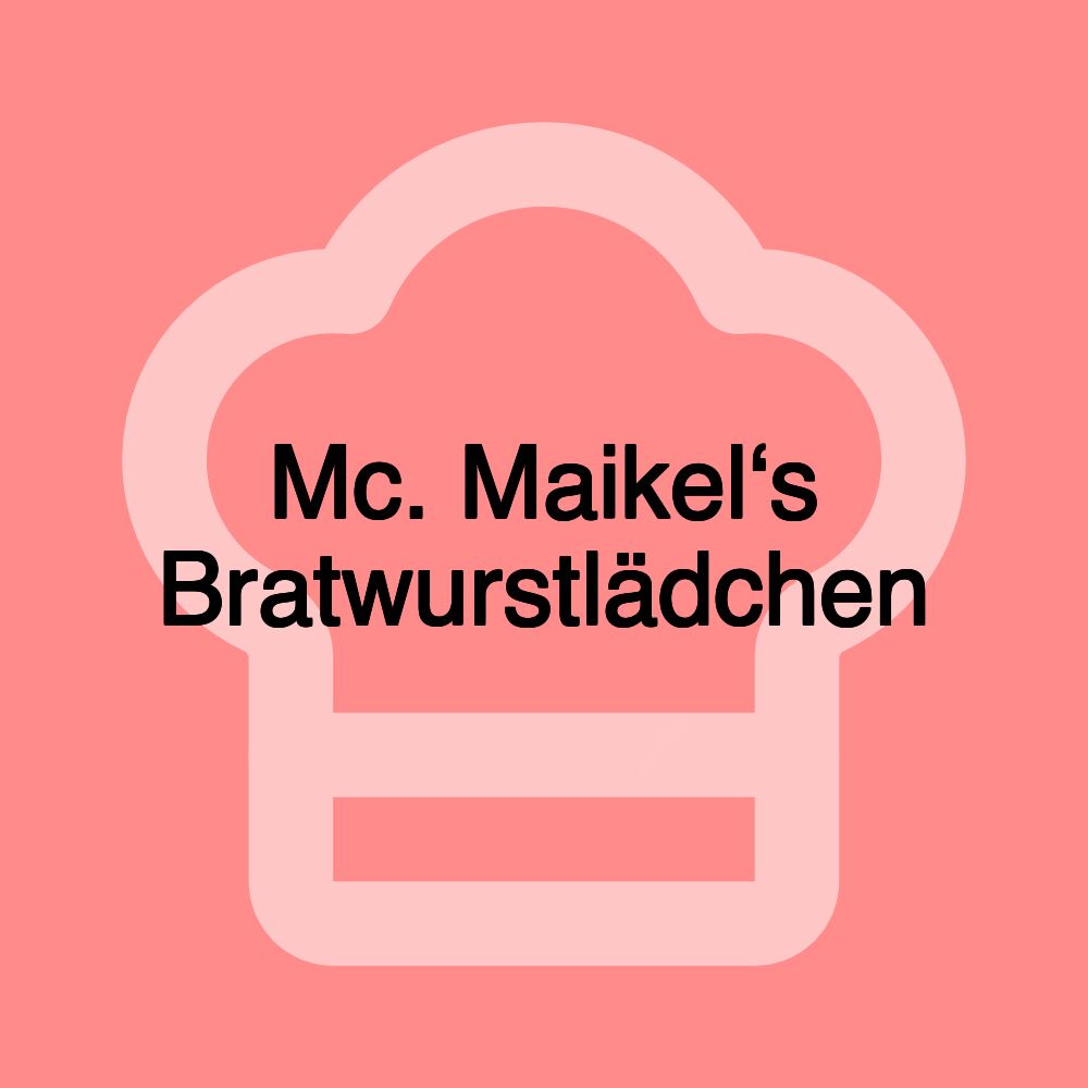 Mc. Maikel‘s Bratwurstlädchen