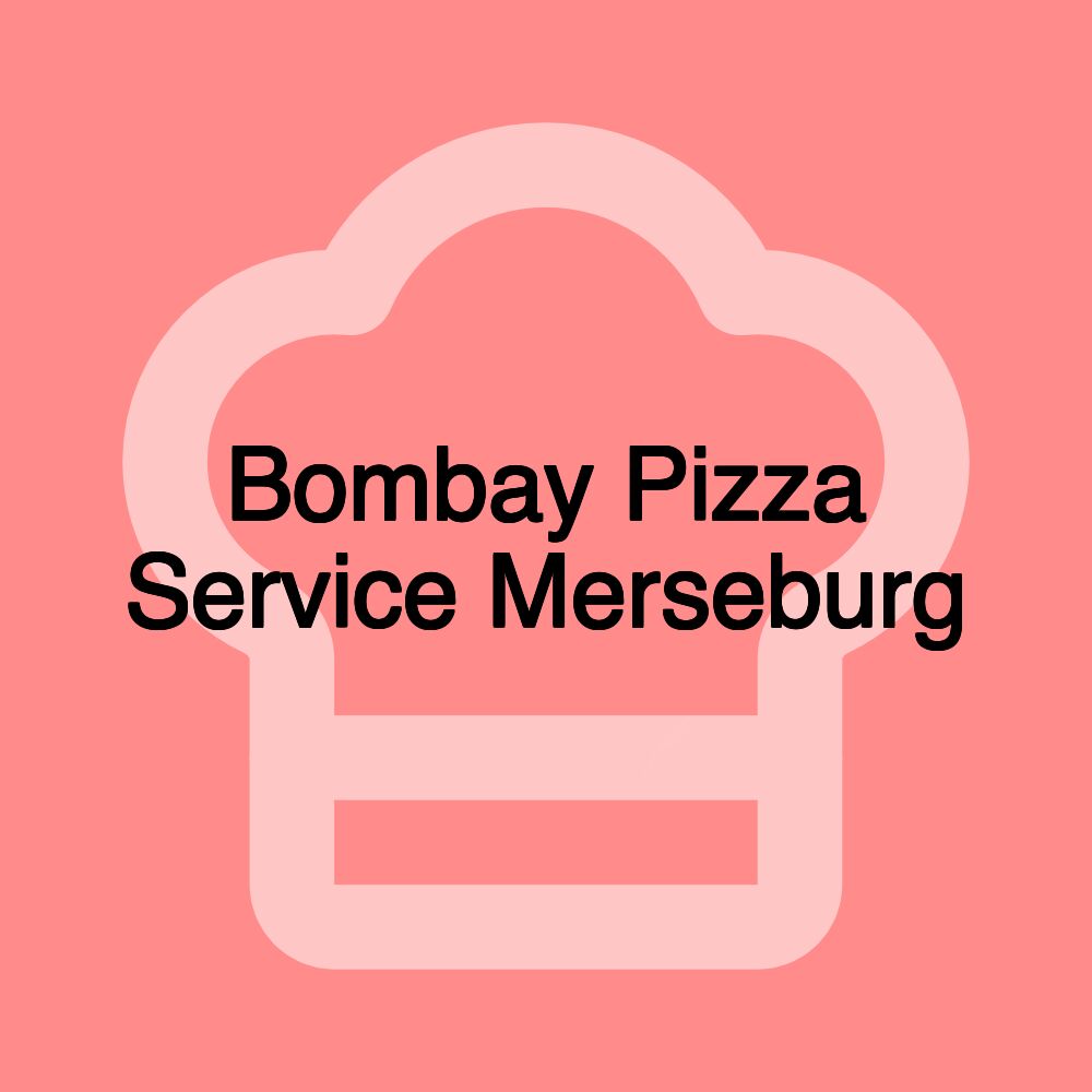 Bombay Pizza Service Merseburg