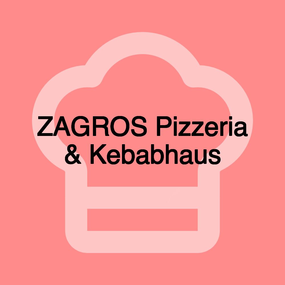 ZAGROS Pizzeria & Kebabhaus