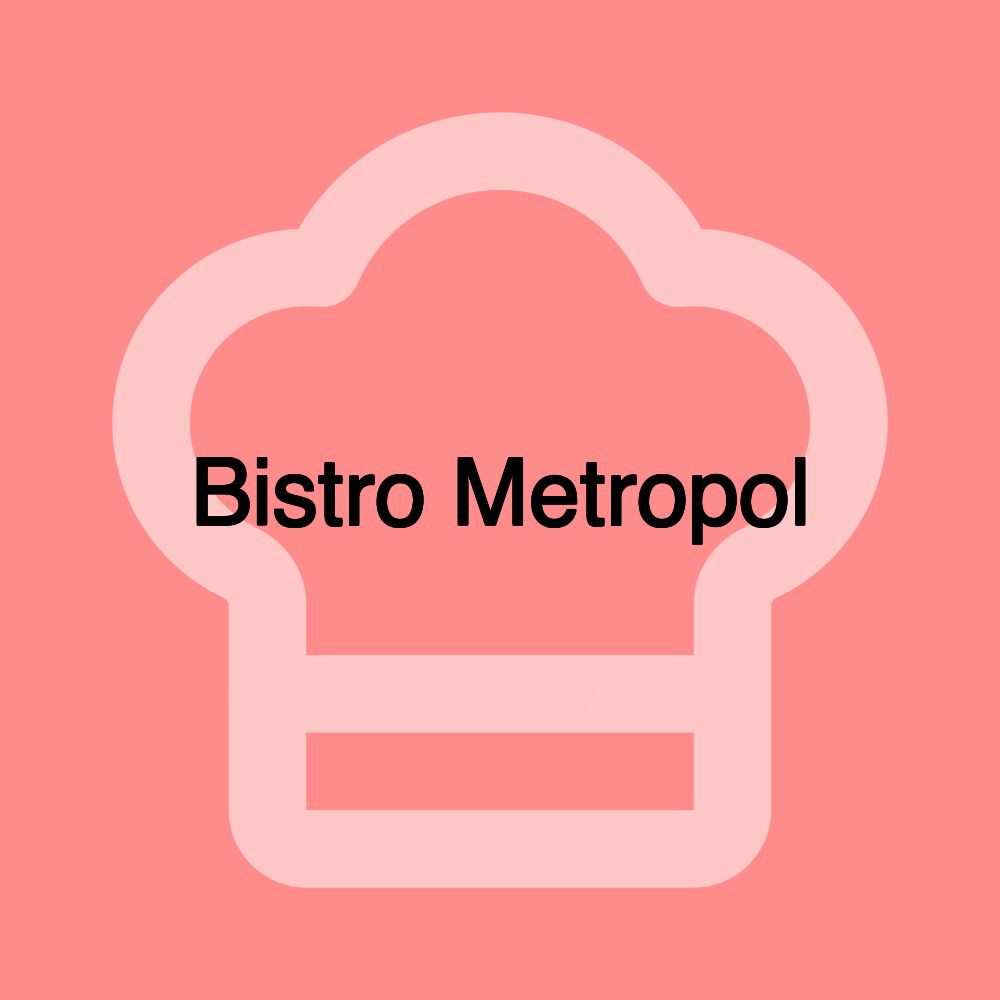 Bistro Metropol