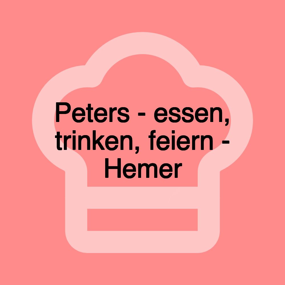 Peters - essen, trinken, feiern - Hemer