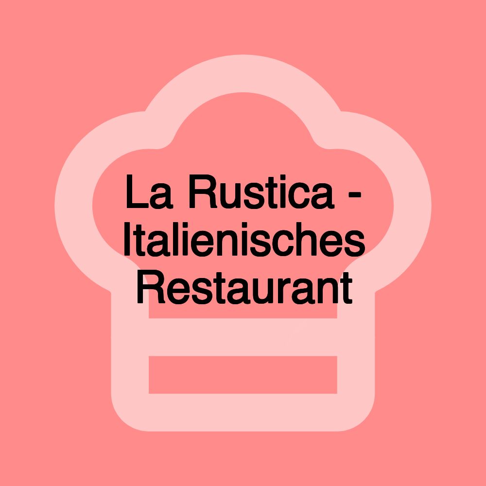 La Rustica - Italienisches Restaurant