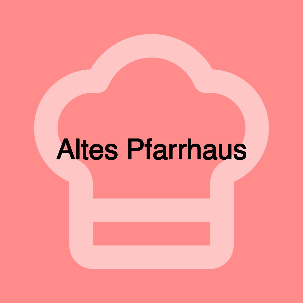 Altes Pfarrhaus