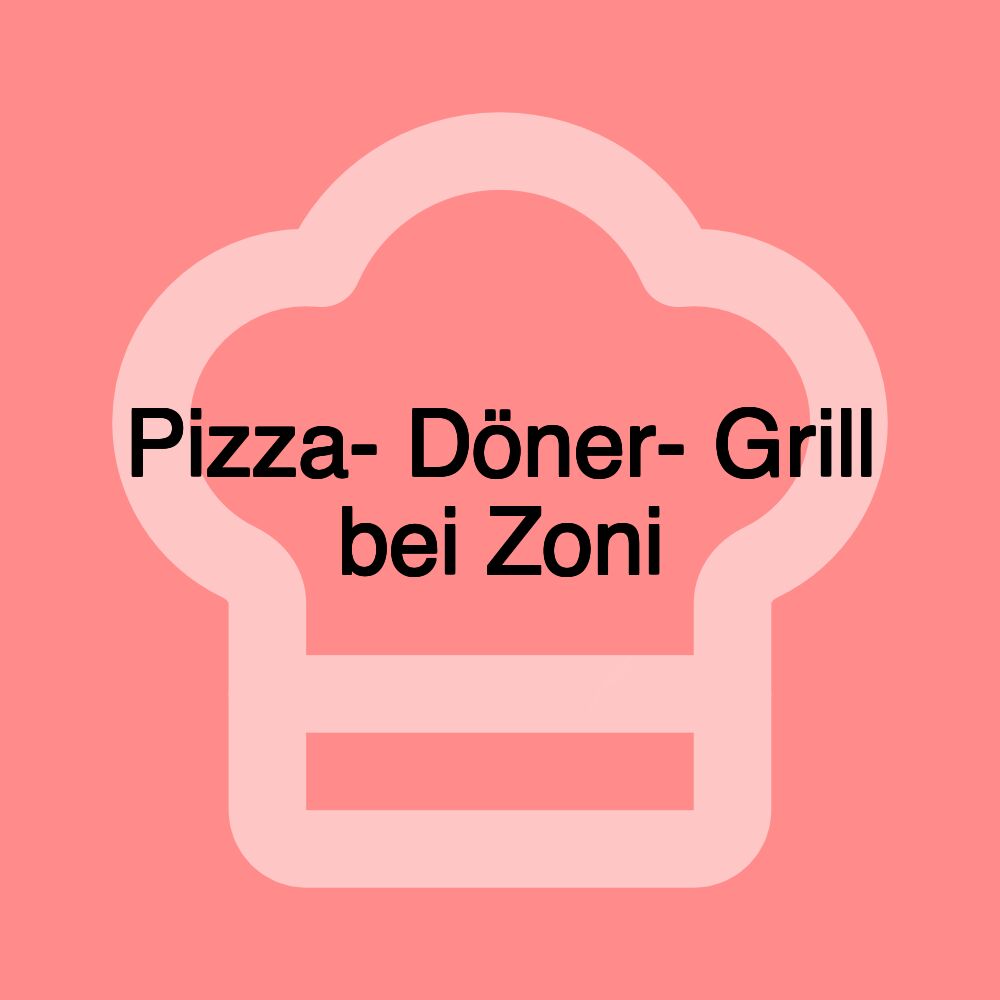 Pizza- Döner- Grill bei Zoni