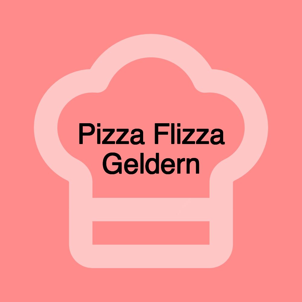 Pizza Flizza Geldern