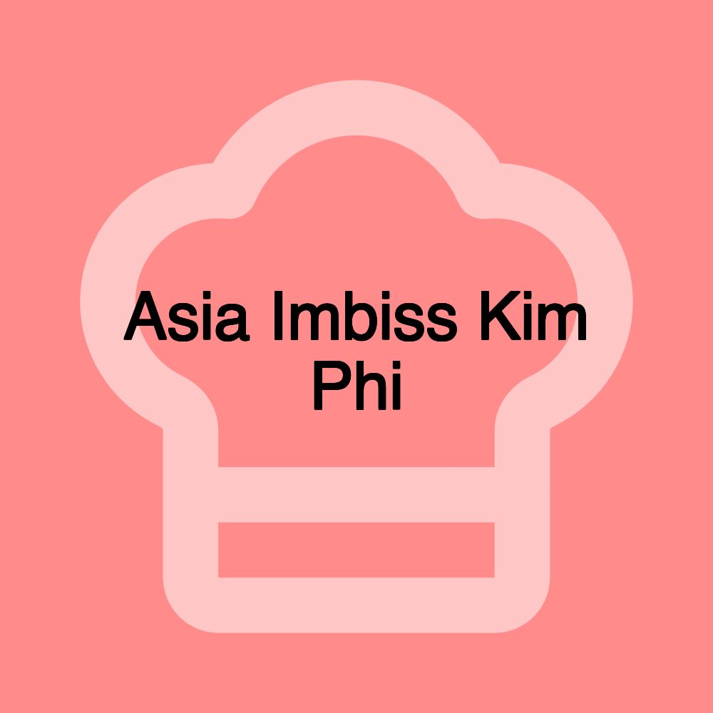 Asia Imbiss Kim Phi