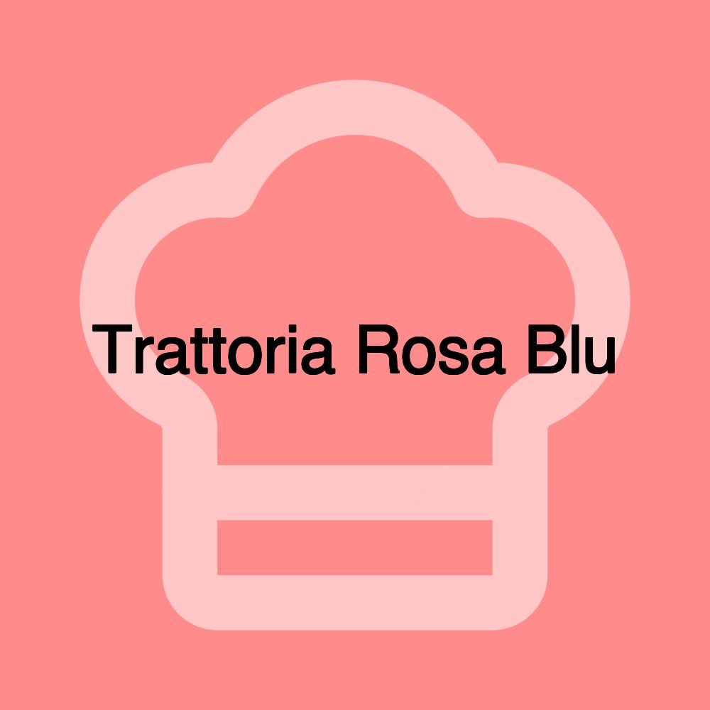 Trattoria Rosa Blu