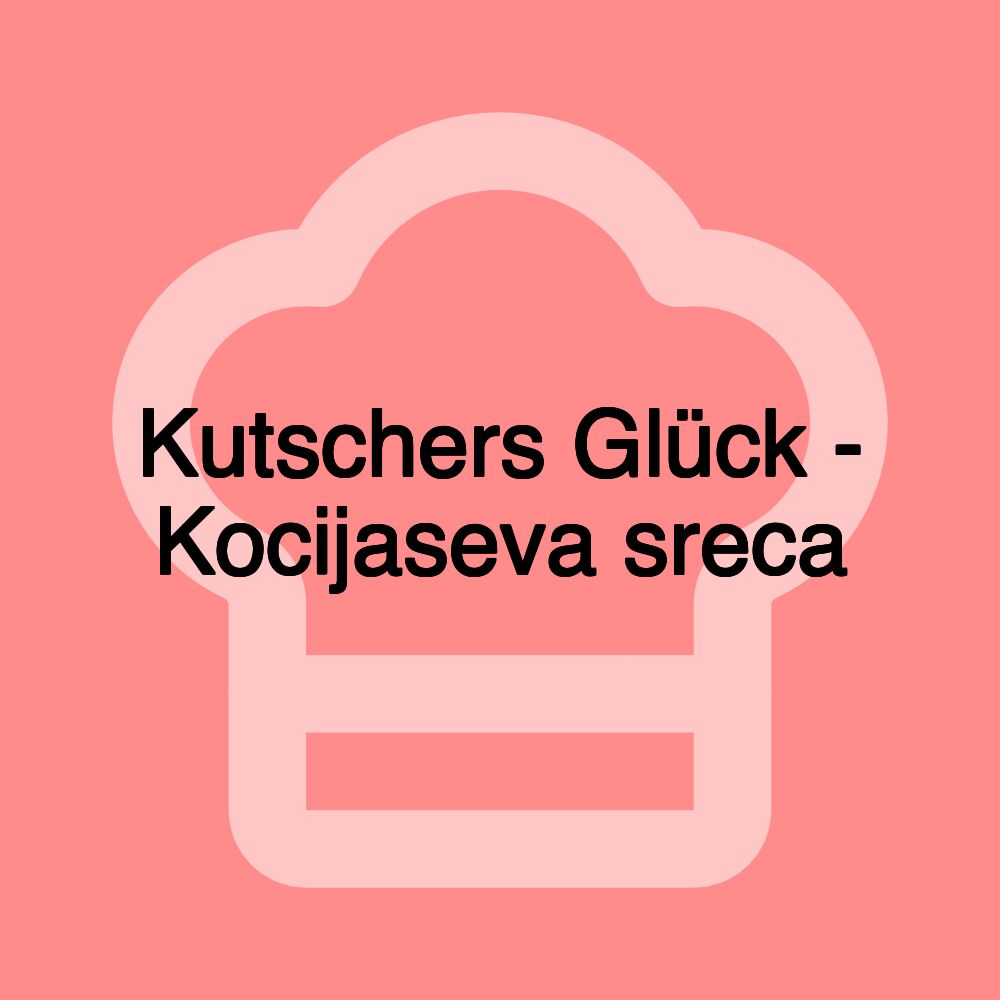 Kutschers Glück - Kocijaseva sreca