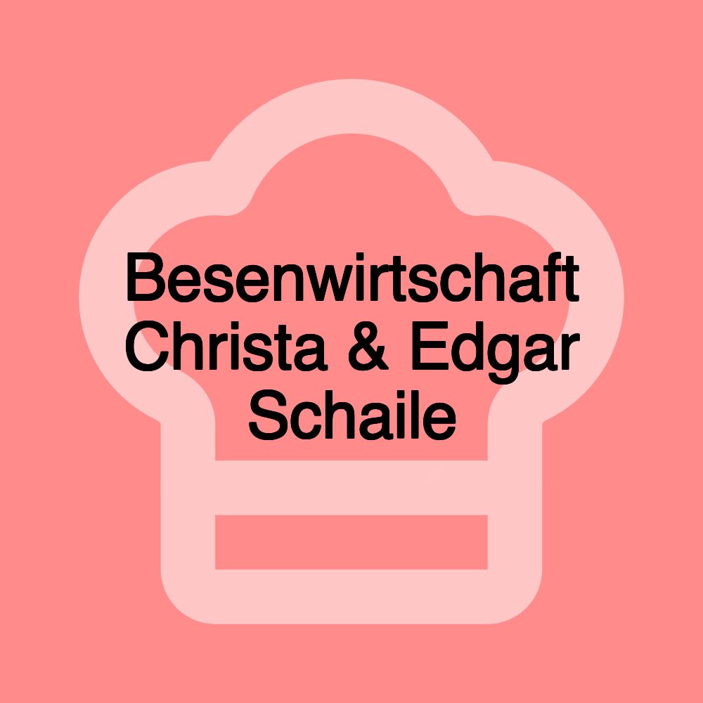 Besenwirtschaft Christa & Edgar Schaile