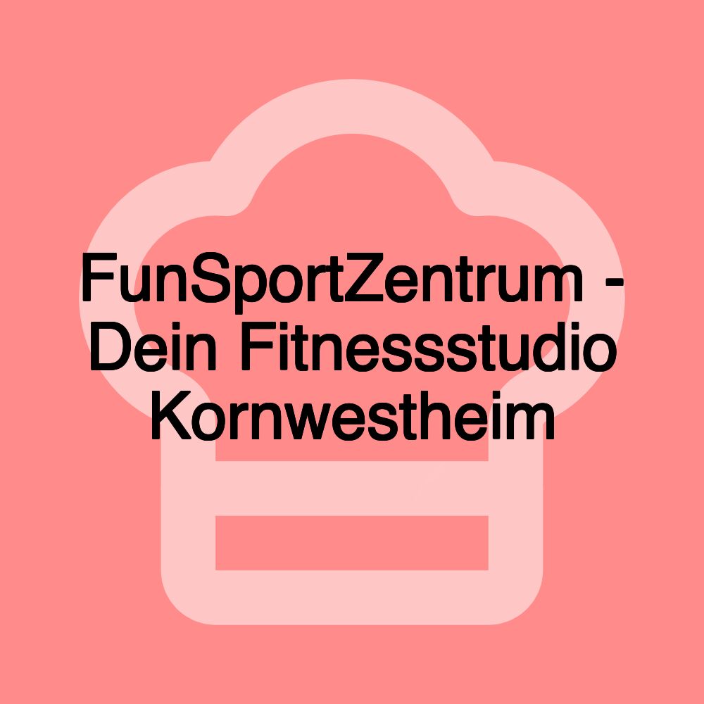 FunSportZentrum - Dein Fitnessstudio Kornwestheim