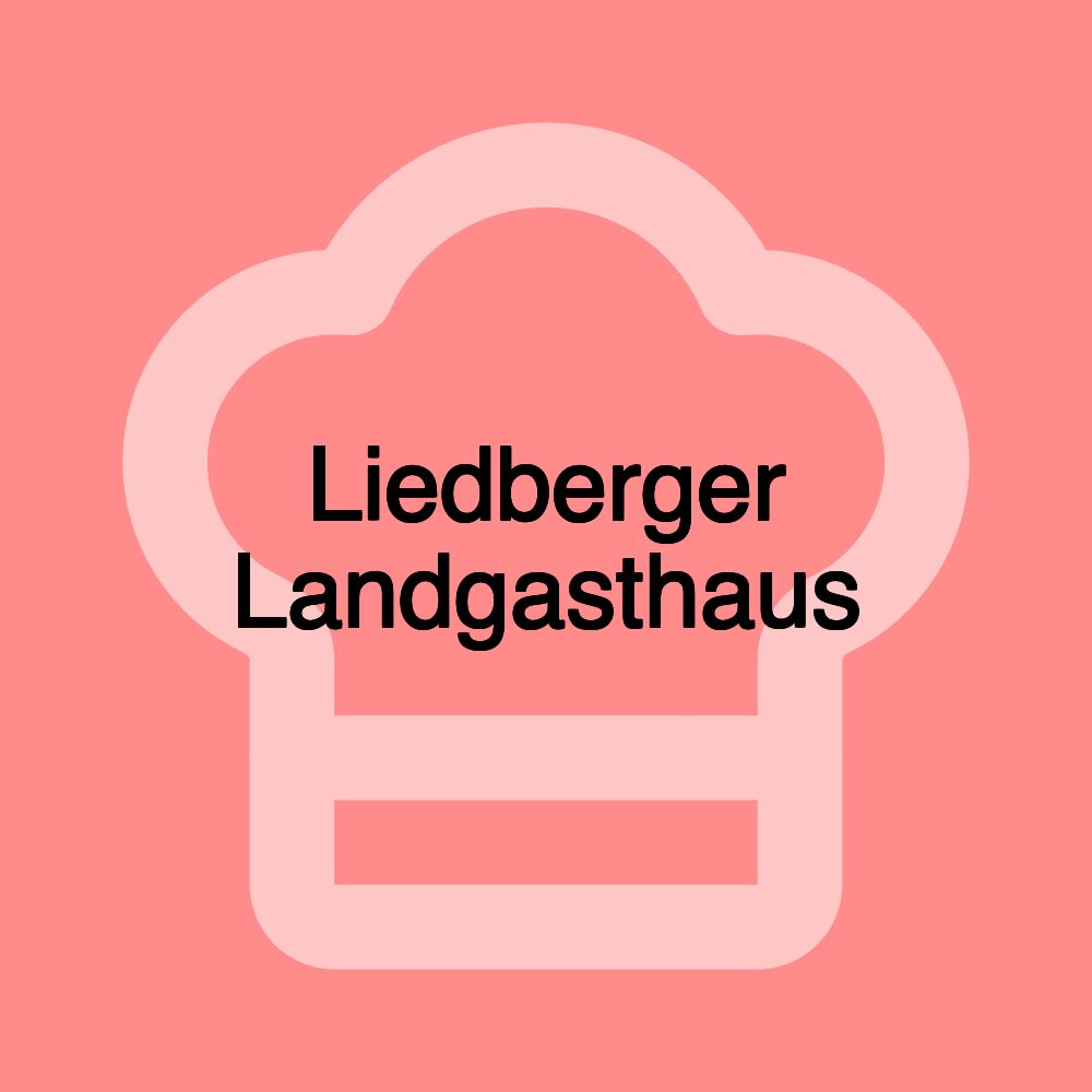 Liedberger Landgasthaus