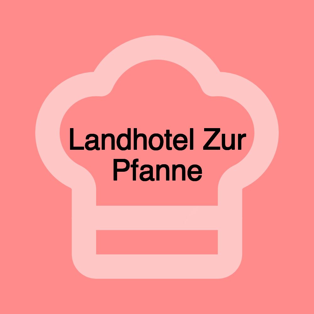 Landhotel Zur Pfanne