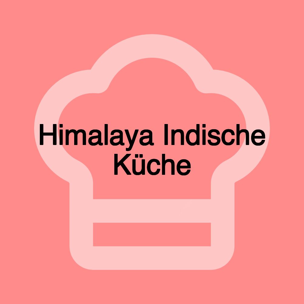 Himalaya Indische Küche