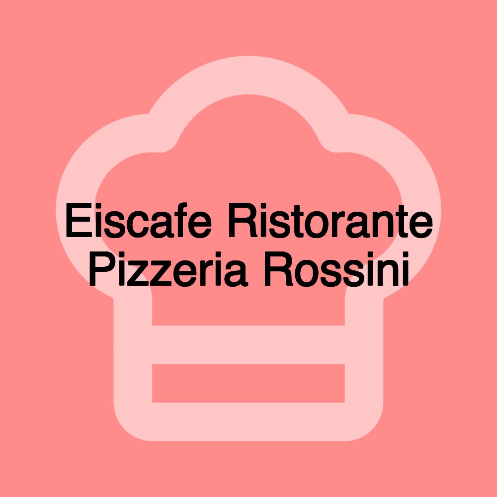 Eiscafe Ristorante Pizzeria Rossini