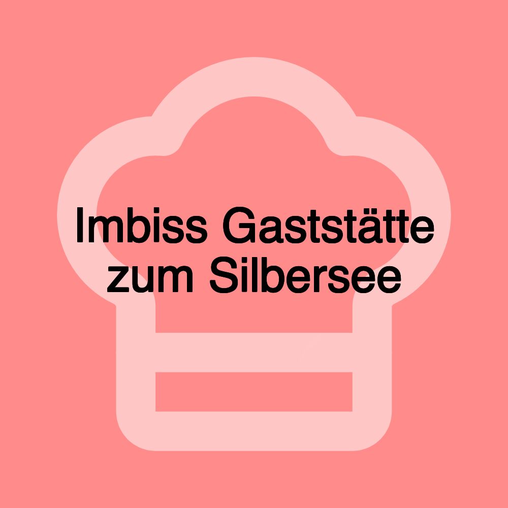 Imbiss Gaststätte zum Silbersee