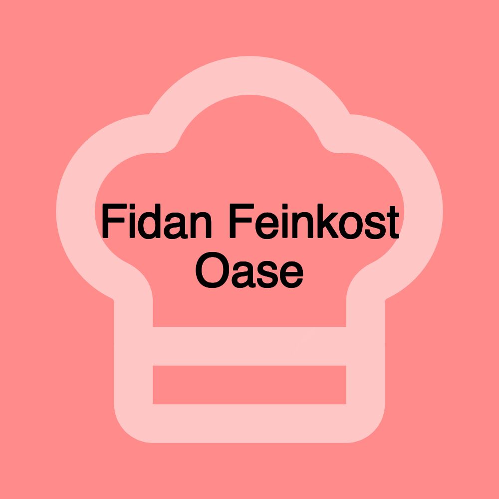 Fidan Feinkost Oase