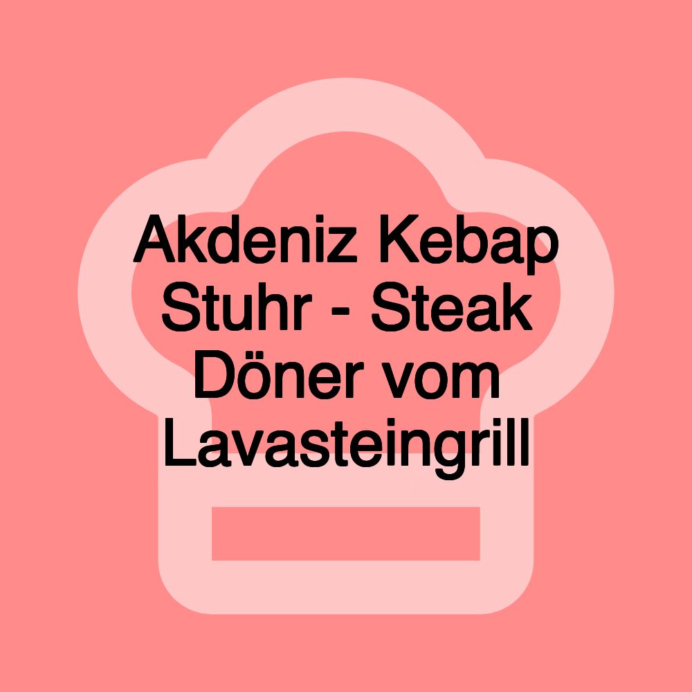 Akdeniz Kebap Stuhr - Steak Döner vom Lavasteingrill