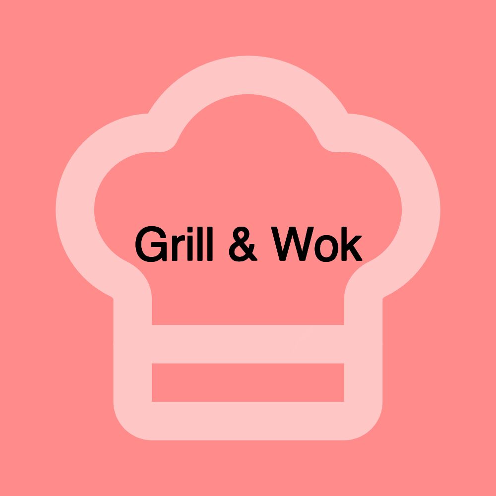 Grill & Wok