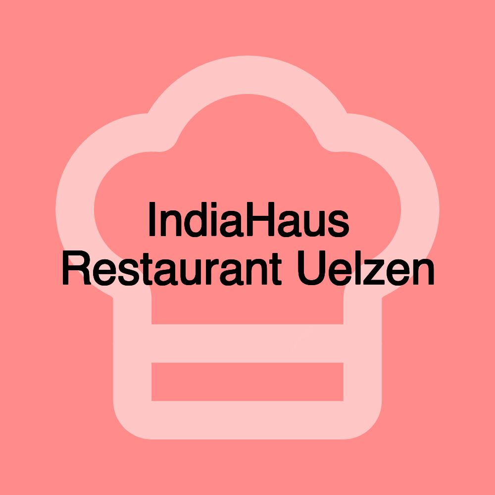 IndiaHaus Restaurant Uelzen