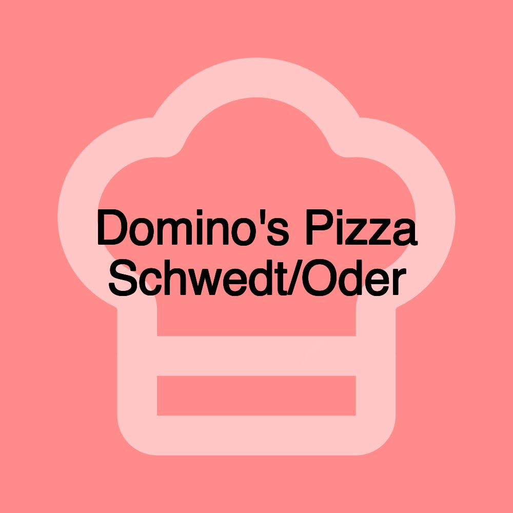 Domino's Pizza Schwedt/Oder