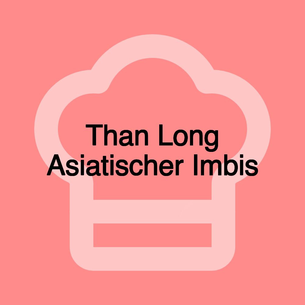 Than Long Asiatischer Imbis