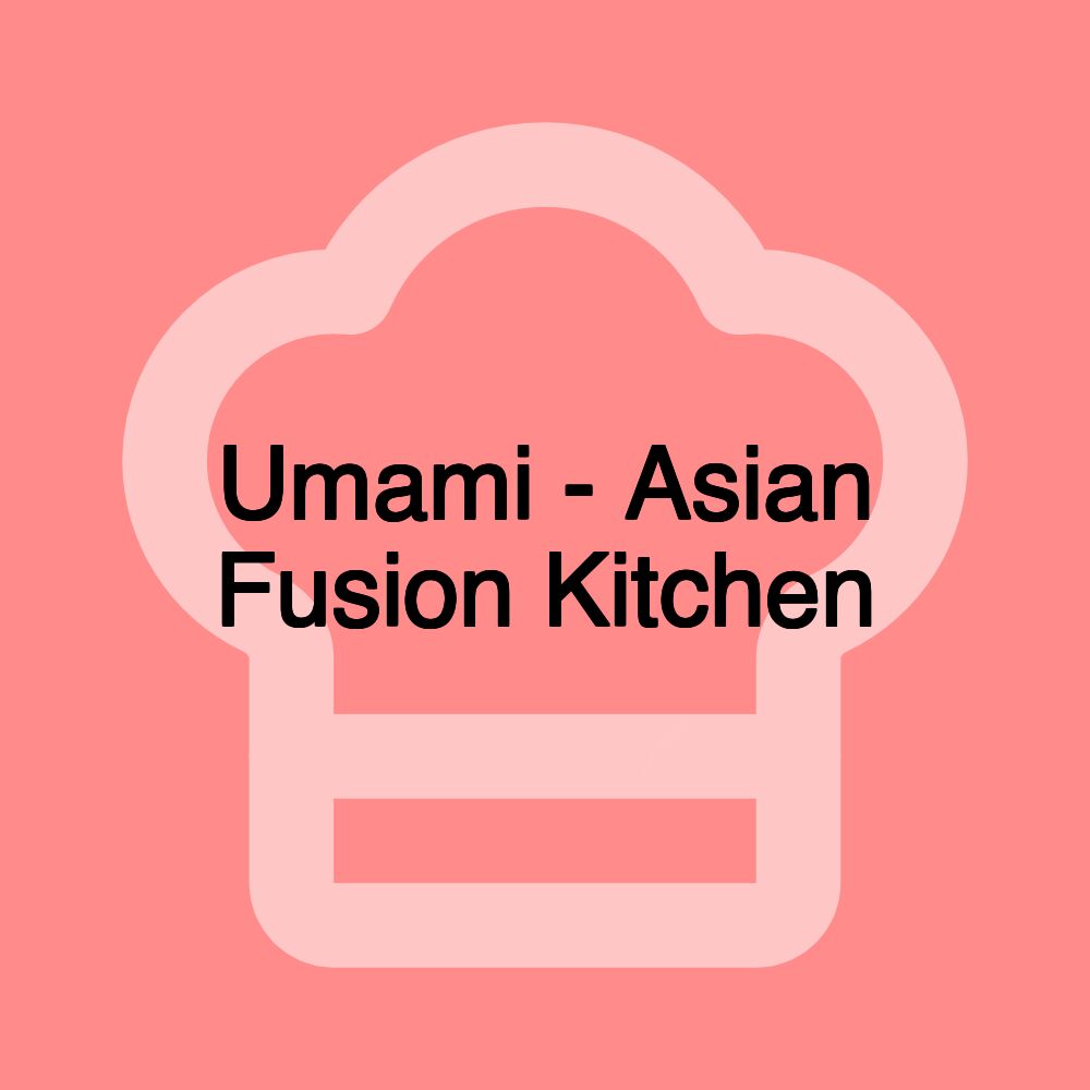 Umami - Asian Fusion Kitchen