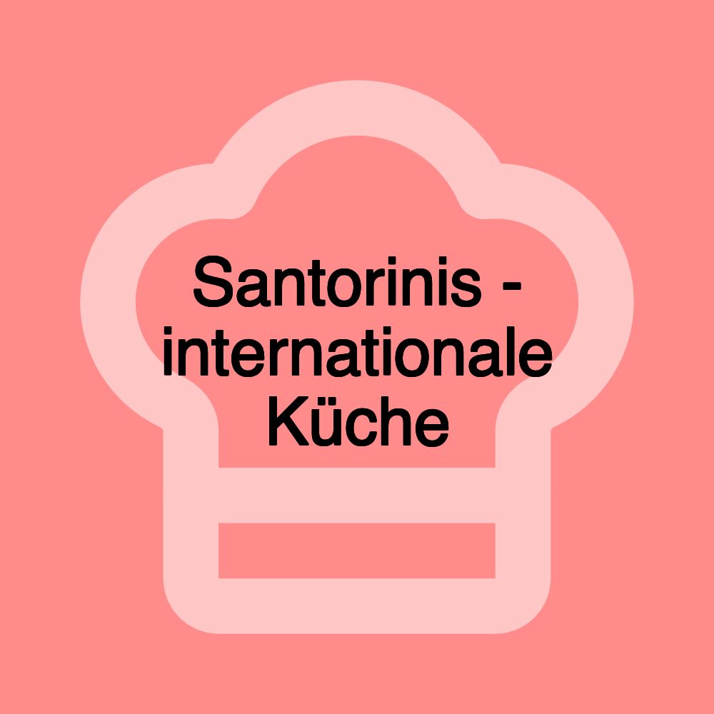 Santorinis - internationale Küche