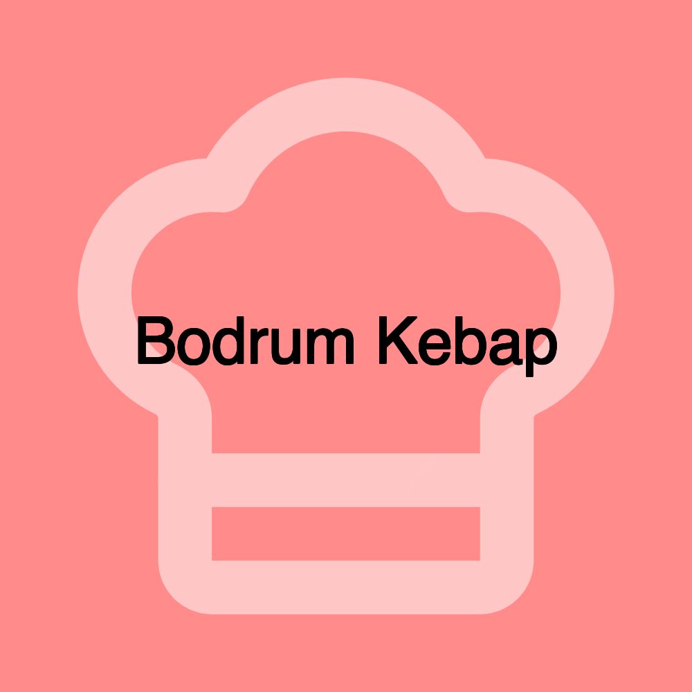 Bodrum Kebap