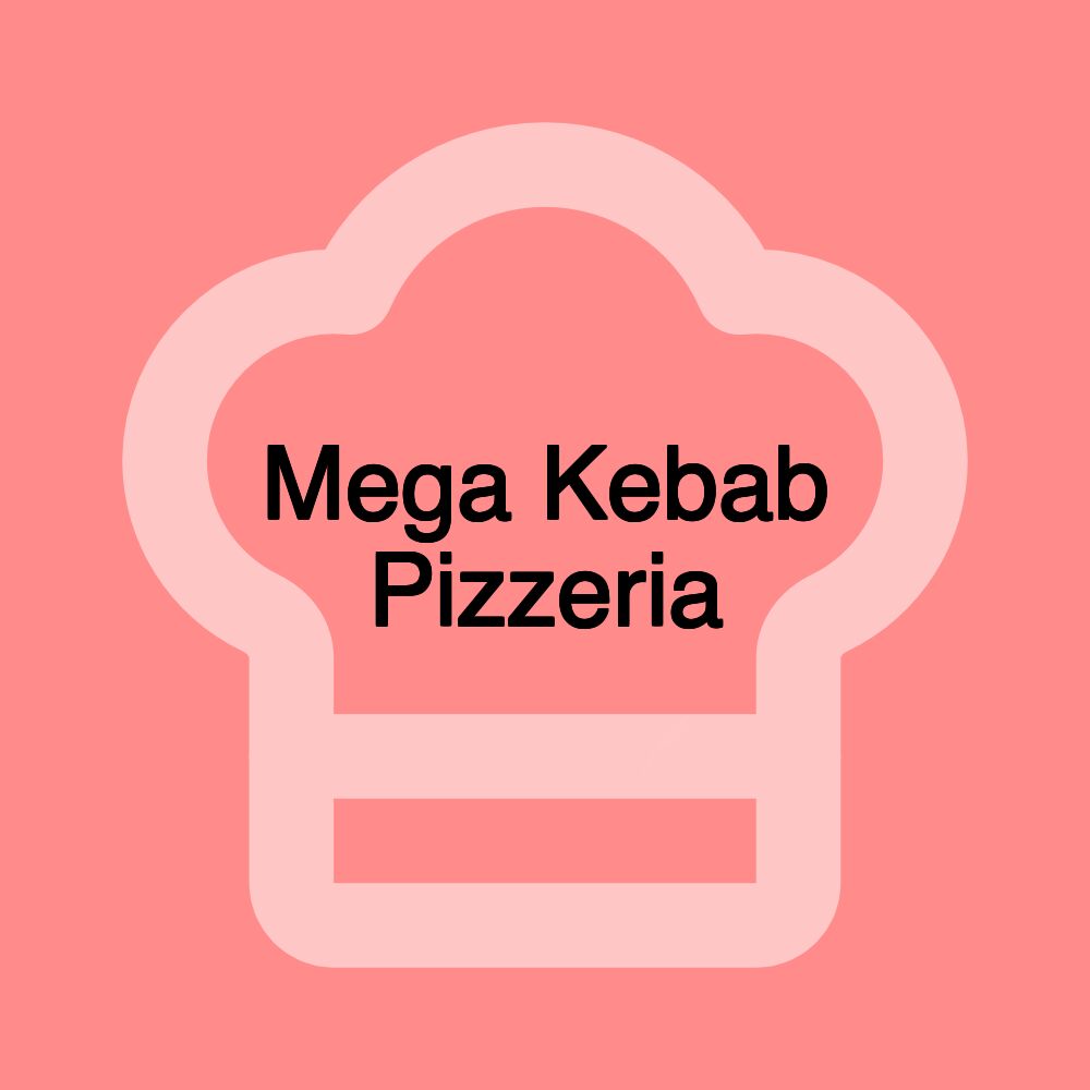 Mega Kebab Pizzeria