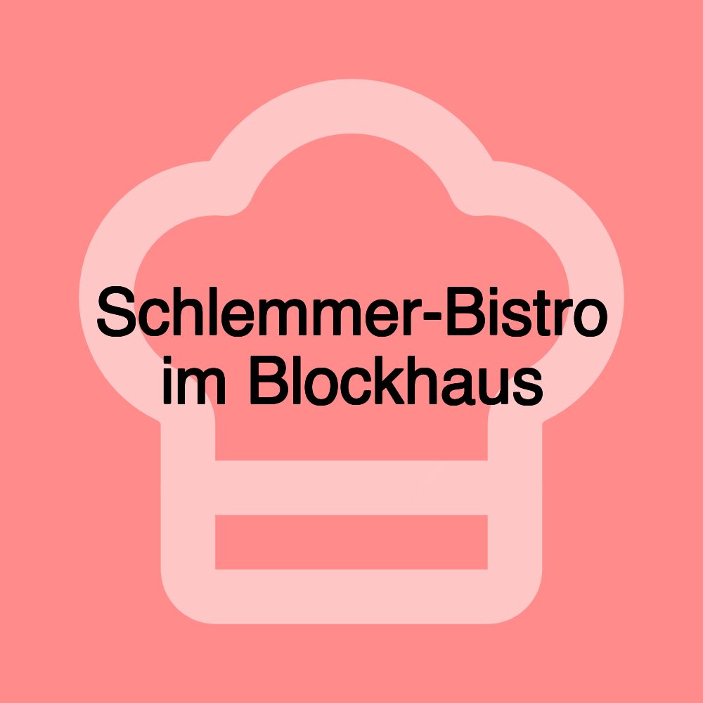 Schlemmer-Bistro im Blockhaus