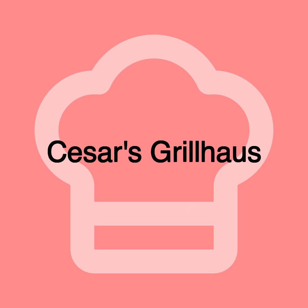 Cesar's Grillhaus