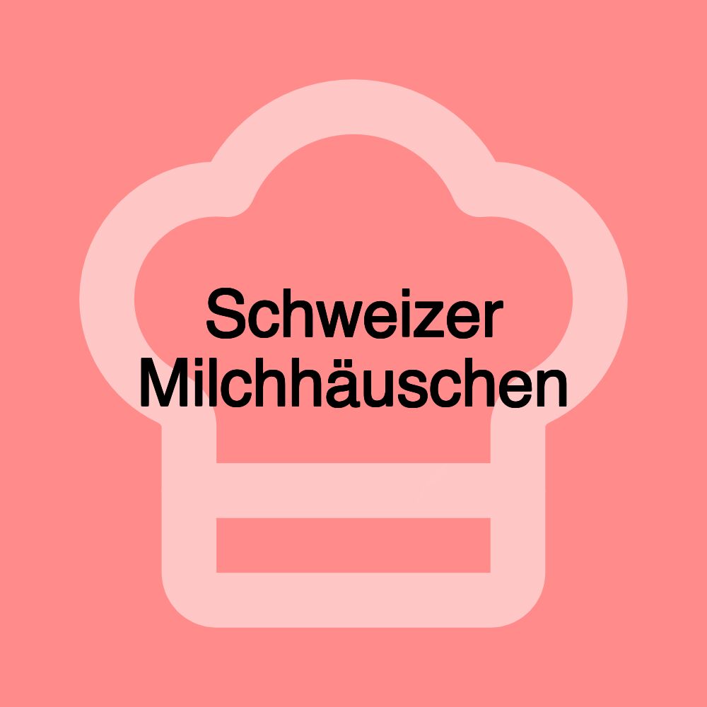 Schweizer Milchhäuschen