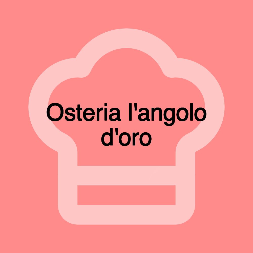 Osteria l'angolo d'oro