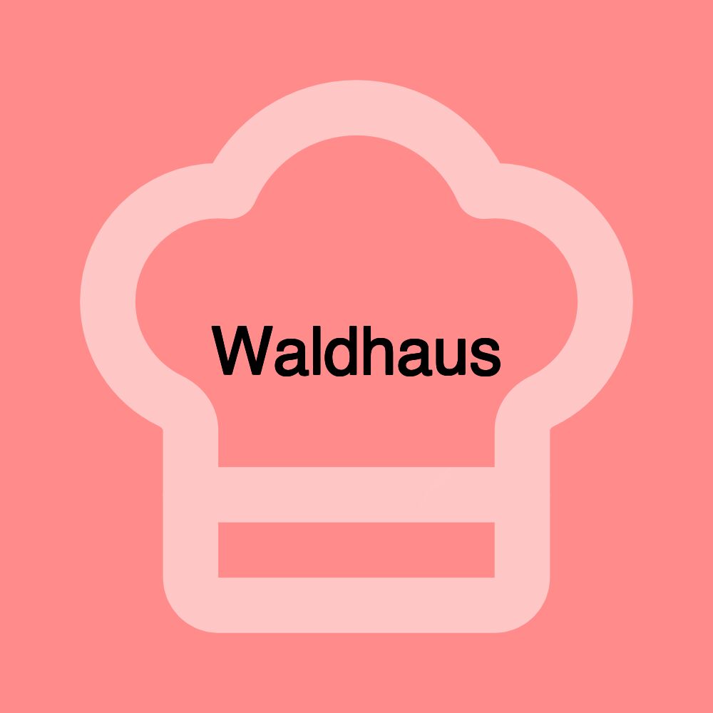 Waldhaus