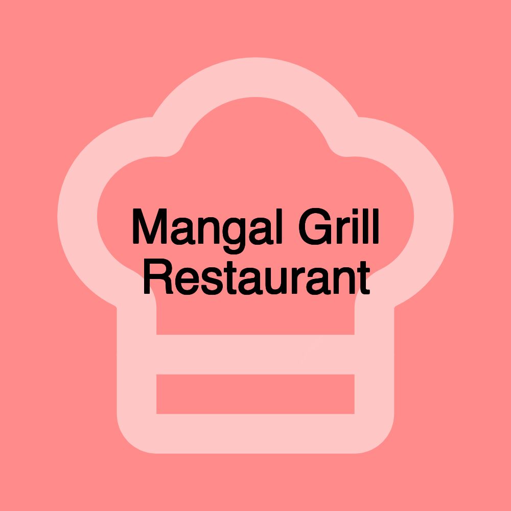 Mangal Grill Restaurant