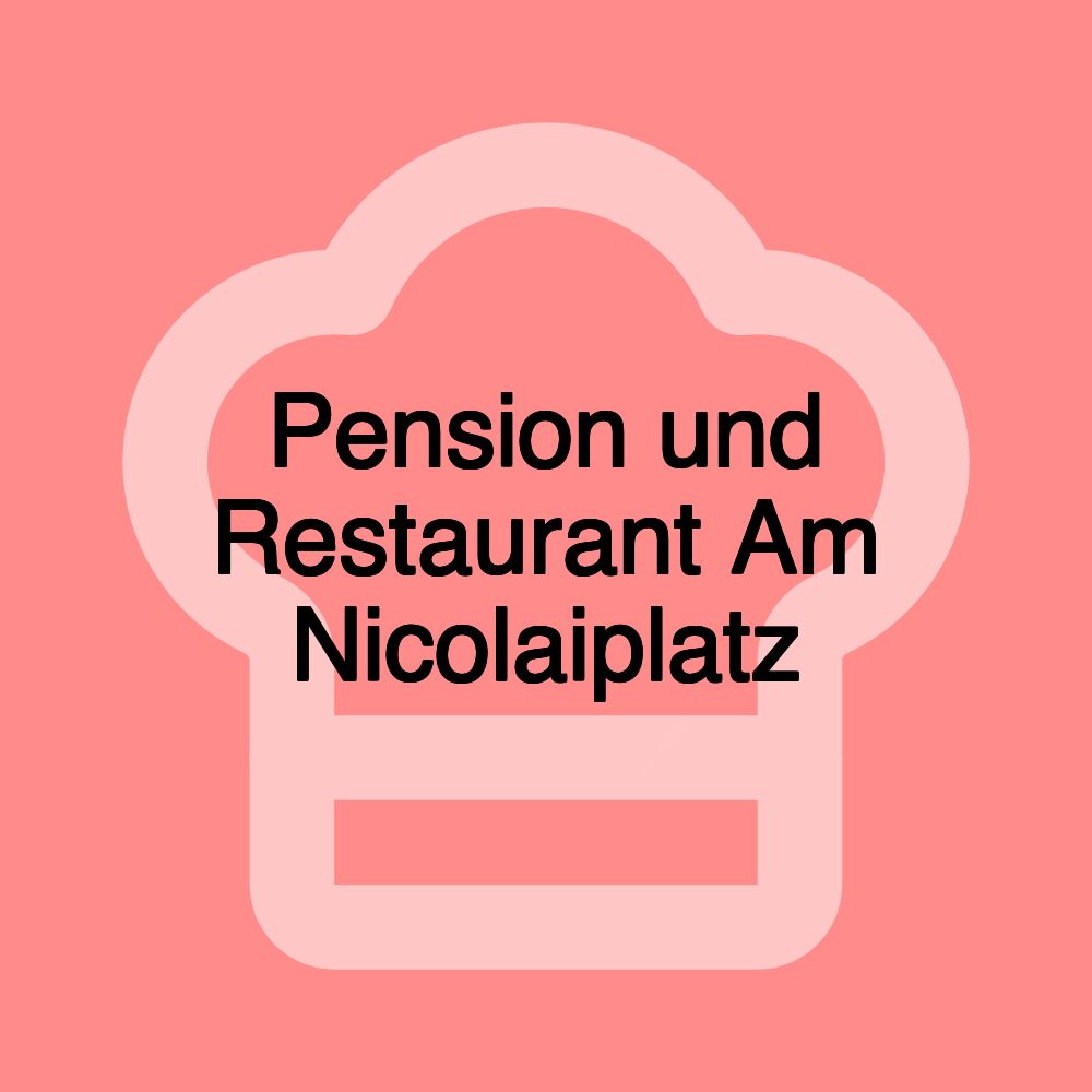 Pension und Restaurant Am Nicolaiplatz