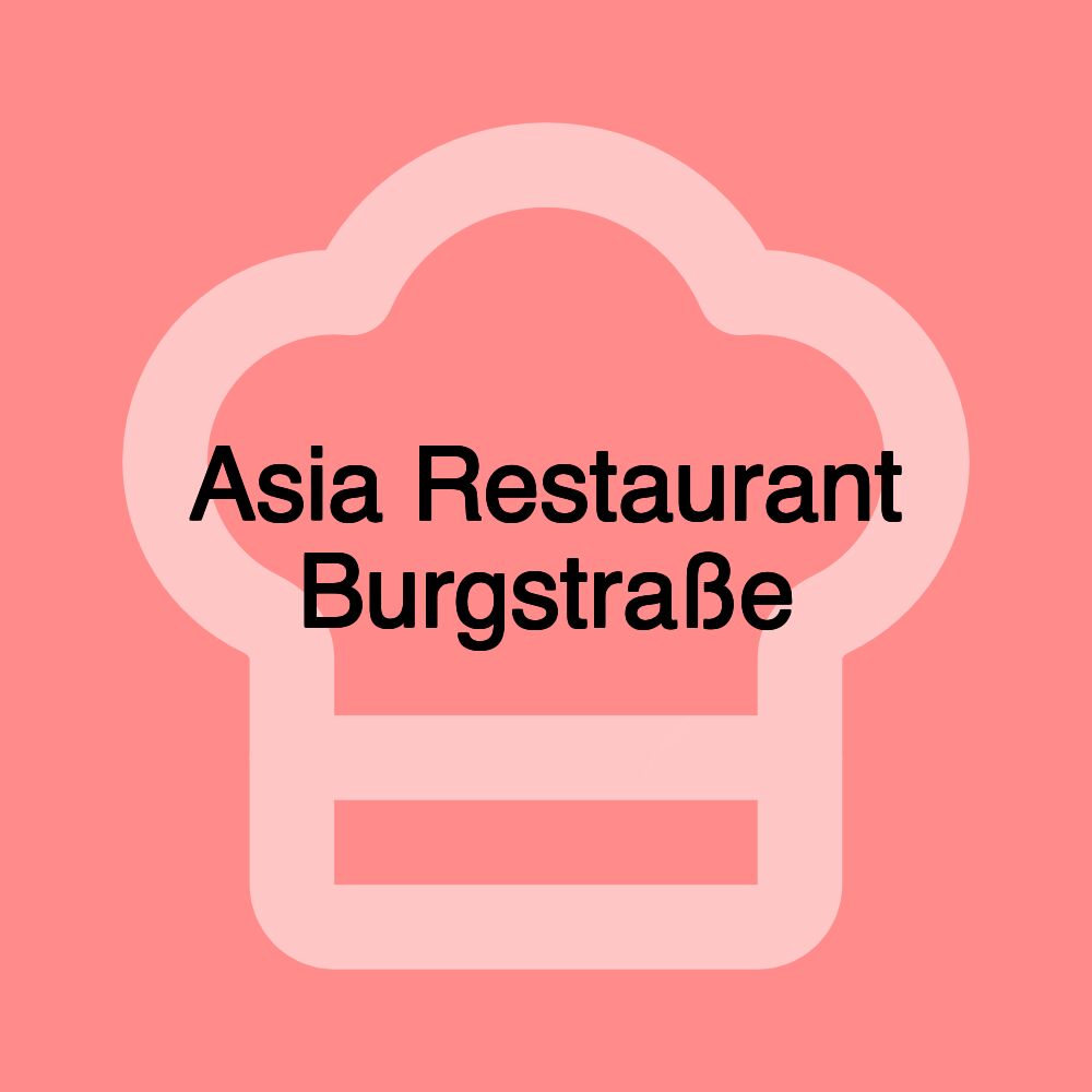 Asia Restaurant Burgstraße