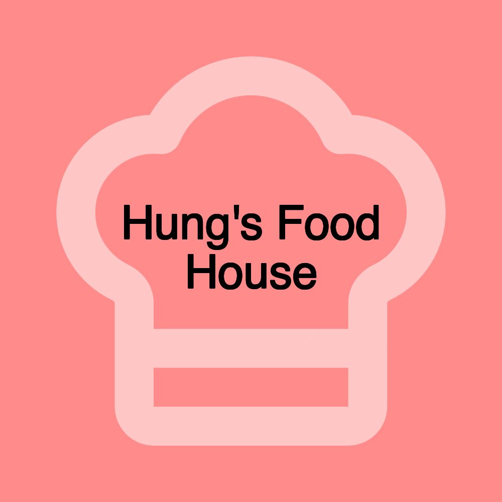 Hung's Food House