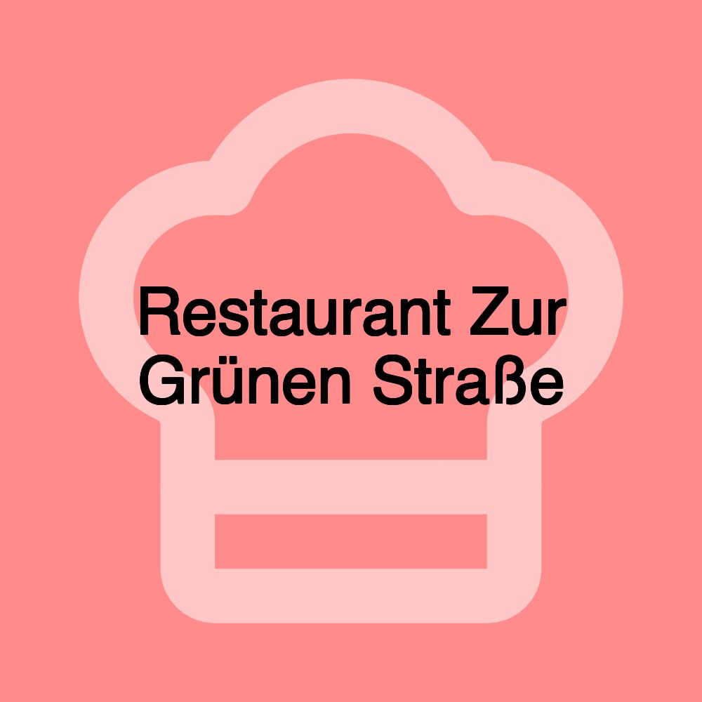 Restaurant Zur Grünen Straße