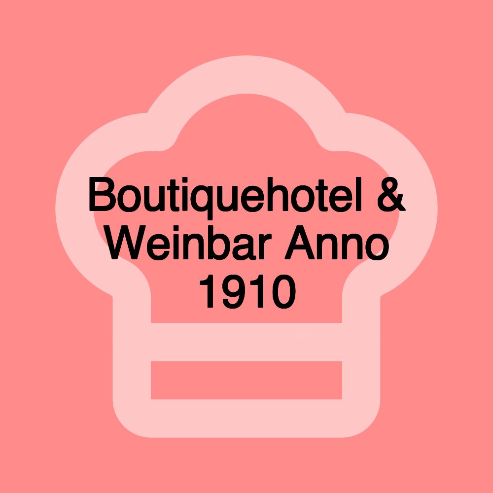 Boutiquehotel & Weinbar Anno 1910