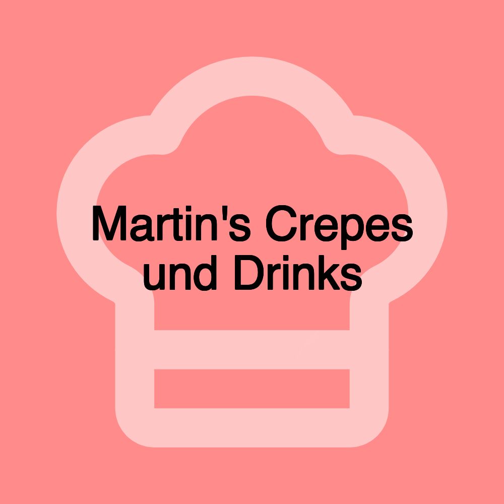 Martin's Crepes und Drinks