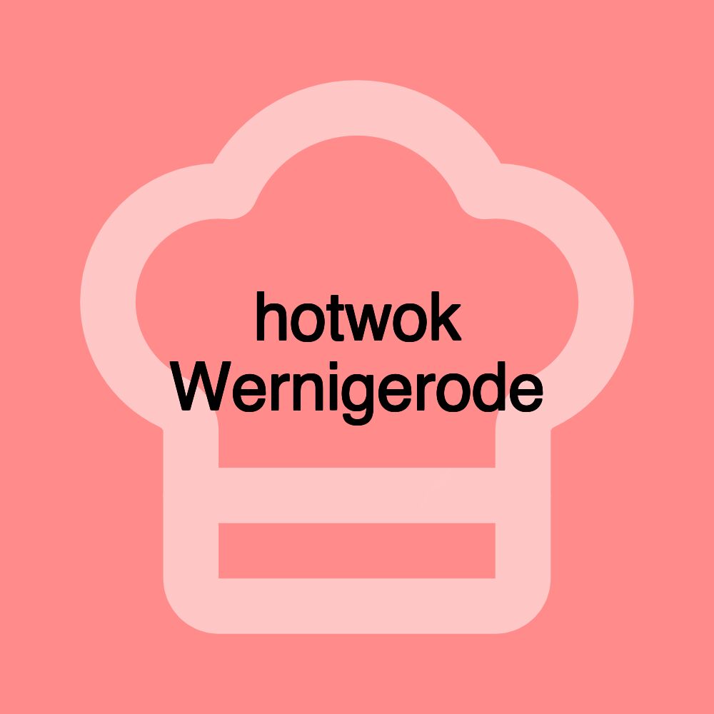 hotwok Wernigerode