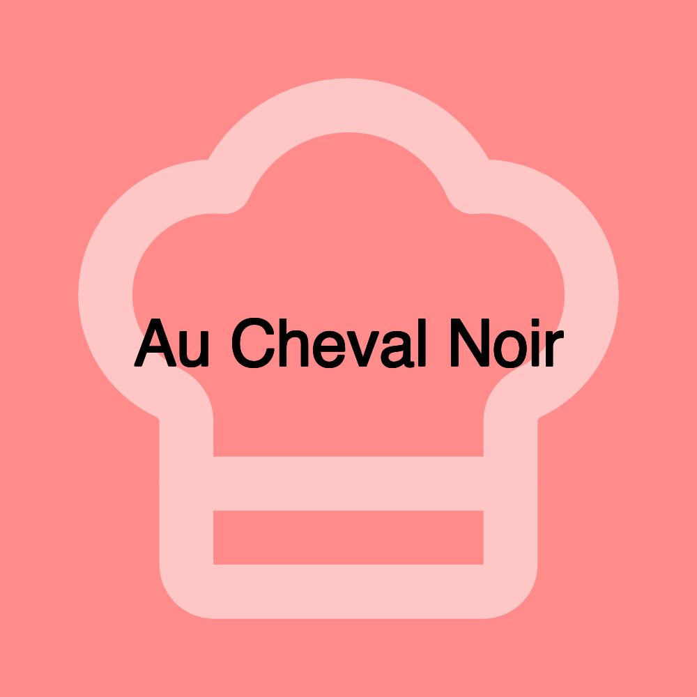 Au Cheval Noir